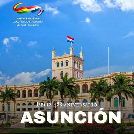 Asunción celebra 488 años y la Cámara Binacional resalta su papel integrador en Sudamérica
